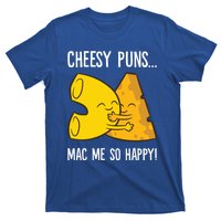 Cheesy Puns Mac Me So Happy Funny Mac And Cheese Gift T-Shirt