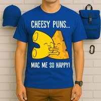 Cheesy Puns Mac Me So Happy Funny Mac And Cheese Gift T-Shirt