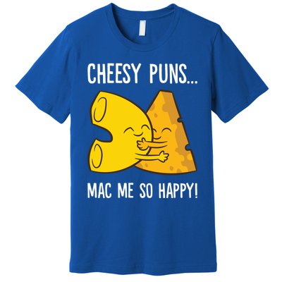 Cheesy Puns Mac Me So Happy Funny Mac And Cheese Gift Premium T-Shirt