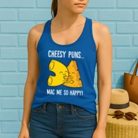 Cheesy Puns Mac Me So Happy Funny Mac And Cheese Gift Womens Tank Top