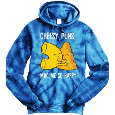 Cheesy Puns Mac Me So Happy Funny Mac And Cheese Gift Tie Dye Hoodie