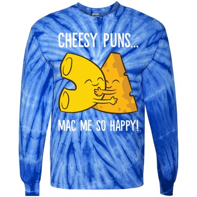 Cheesy Puns Mac Me So Happy Funny Mac And Cheese Gift Tie-Dye Long Sleeve Shirt