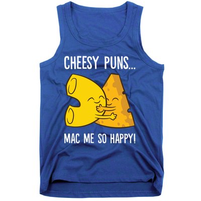 Cheesy Puns Mac Me So Happy Funny Mac And Cheese Gift Tank Top