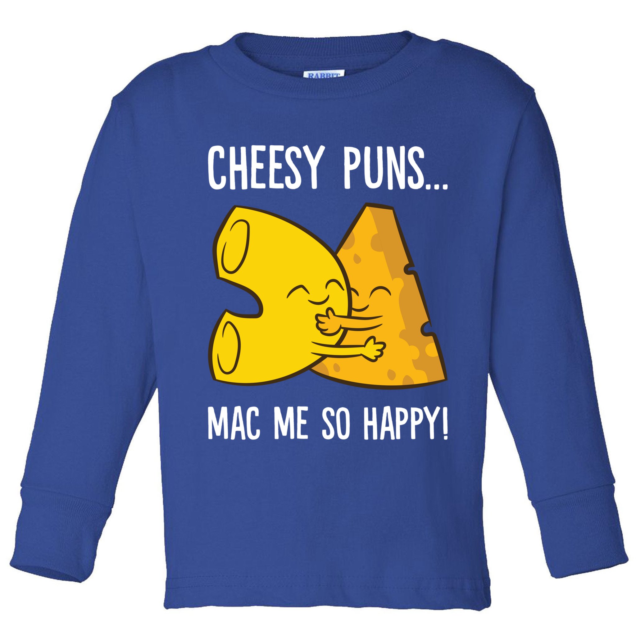 Cheesy Puns Mac Me So Happy Funny Mac And Cheese Gift Toddler Long Sleeve Shirt