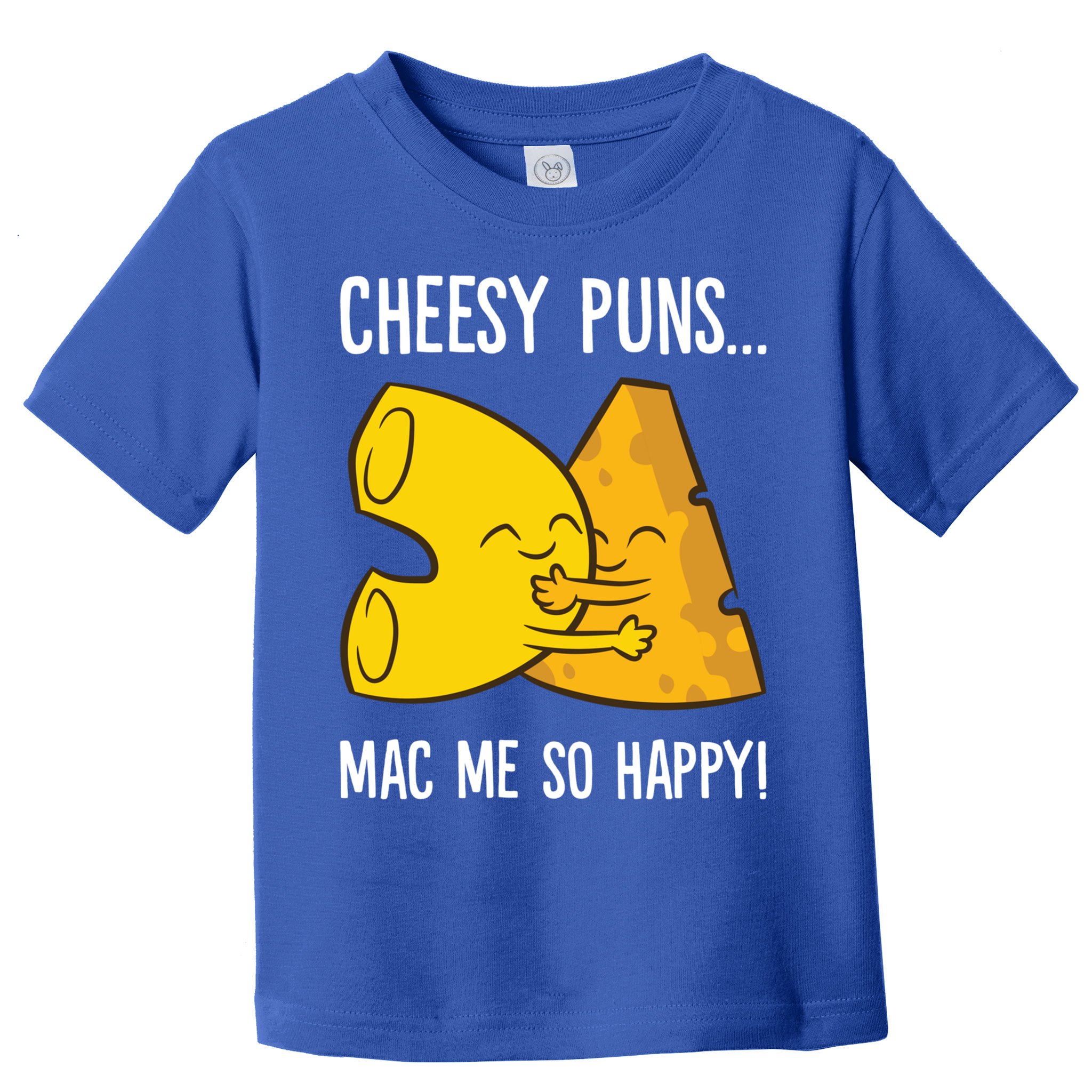 Cheesy Puns Mac Me So Happy Funny Mac And Cheese Gift Toddler T-Shirt