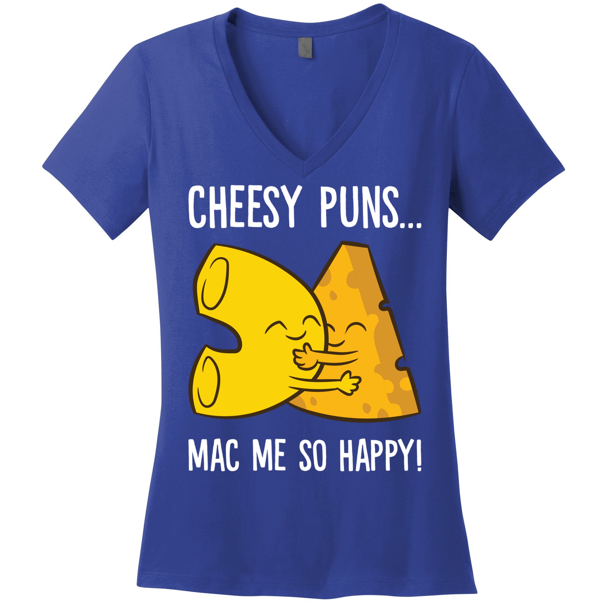 Cheesy Puns Mac Me So Happy Funny Mac And Cheese Gift Women's V-Neck T-Shirt