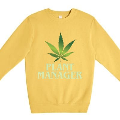 Cannabis Plant Manager Funny Marijuana Gift Premium Crewneck Sweatshirt