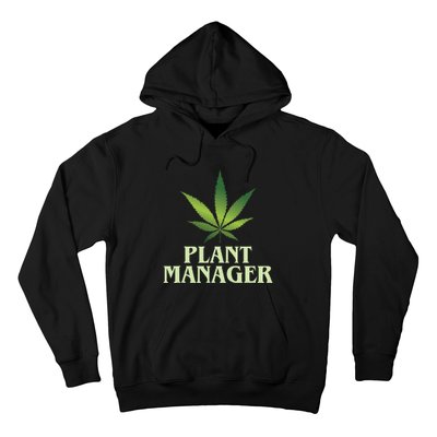 Cannabis Plant Manager Funny Marijuana Gift Hoodie