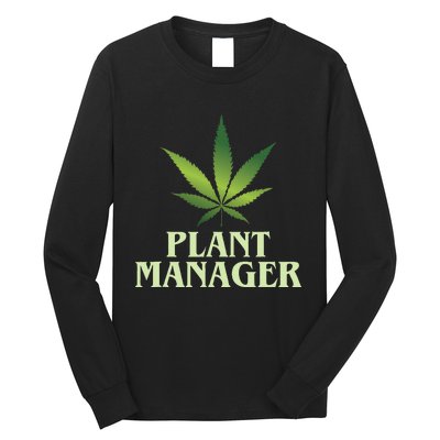 Cannabis Plant Manager Funny Marijuana Gift Long Sleeve Shirt