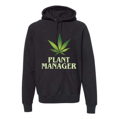 Cannabis Plant Manager Funny Marijuana Gift Premium Hoodie