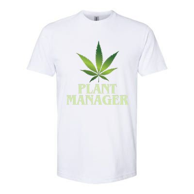 Cannabis Plant Manager Funny Marijuana Gift Softstyle CVC T-Shirt