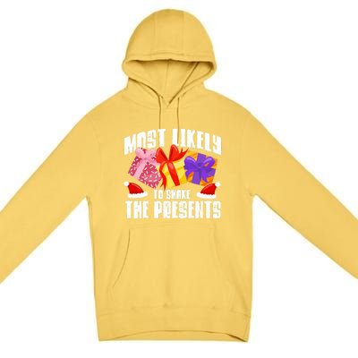 Christmas Presents Most Likely To Shake Christmas Presents Gift Premium Pullover Hoodie