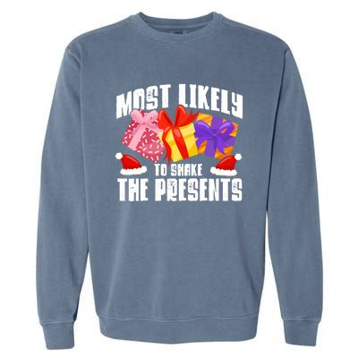 Christmas Presents Most Likely To Shake Christmas Presents Gift Garment-Dyed Sweatshirt