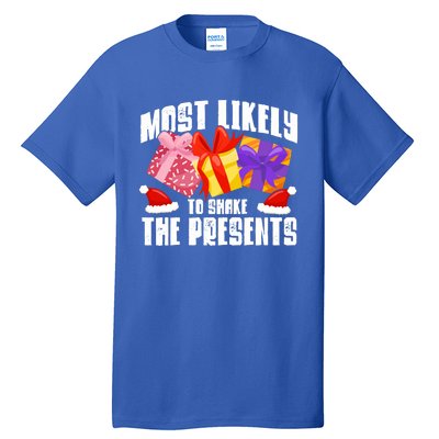 Christmas Presents Most Likely To Shake Christmas Presents Gift Tall T-Shirt