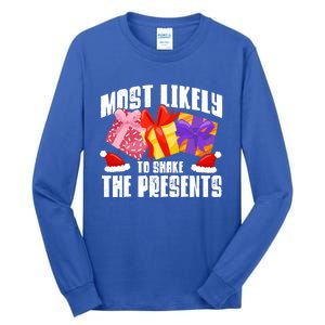 Christmas Presents Most Likely To Shake Christmas Presents Gift Tall Long Sleeve T-Shirt