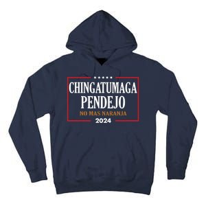 Chingatumaga Pendejo No Mas Naranja 2024 Election Tall Hoodie