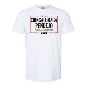 Chingatumaga Pendejo No Mas Naranja 2024 Election Softstyle CVC T-Shirt