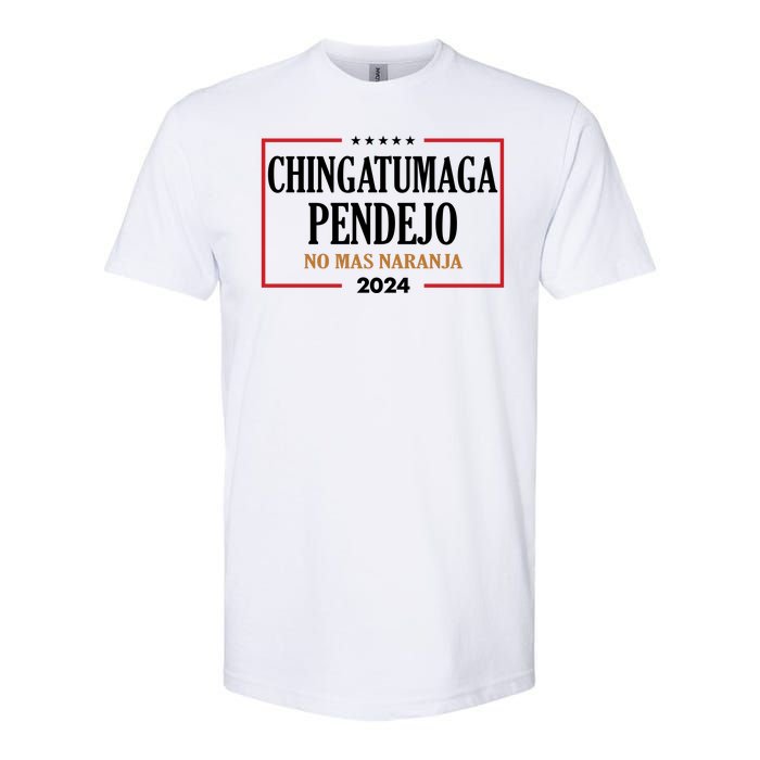 Chingatumaga Pendejo No Mas Naranja 2024 Election Softstyle CVC T-Shirt