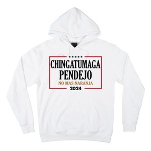 Chingatumaga Pendejo No Mas Naranja 2024 Election Hoodie