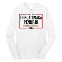 Chingatumaga Pendejo No Mas Naranja 2024 Election Long Sleeve Shirt