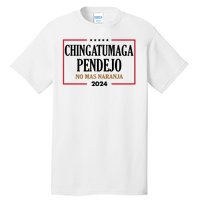 Chingatumaga Pendejo No Mas Naranja 2024 Election Tall T-Shirt