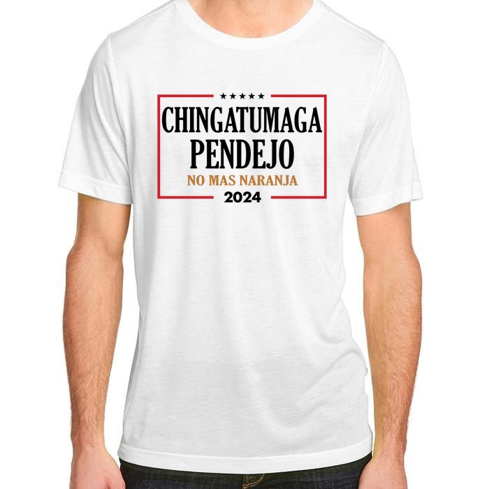 Chingatumaga Pendejo No Mas Naranja 2024 Election Adult ChromaSoft Performance T-Shirt