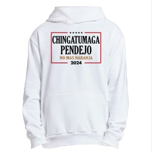 Chingatumaga Pendejo No Mas Naranja 2024 Election Urban Pullover Hoodie