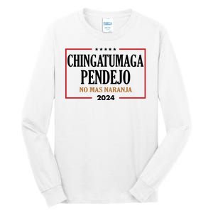 Chingatumaga Pendejo No Mas Naranja 2024 Election Tall Long Sleeve T-Shirt