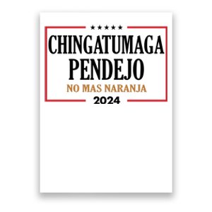 Chingatumaga Pendejo No Mas Naranja 2024 Election Poster