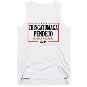 Chingatumaga Pendejo No Mas Naranja 2024 Election Tank Top