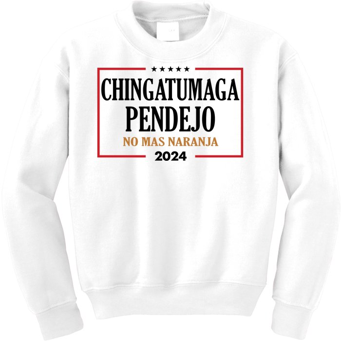 Chingatumaga Pendejo No Mas Naranja 2024 Election Kids Sweatshirt