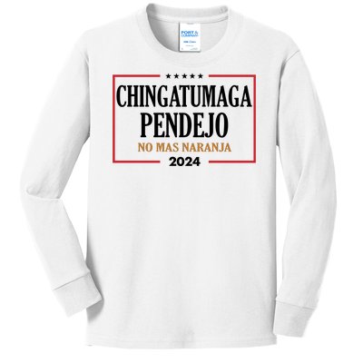 Chingatumaga Pendejo No Mas Naranja 2024 Election Kids Long Sleeve Shirt