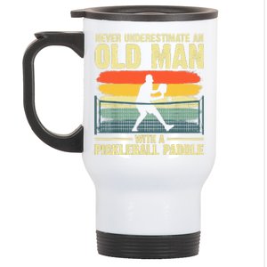 Cool Pickleball Never Underestimate An Old Man With A Pickleball Paddle Gift Stainless Steel Travel Mug