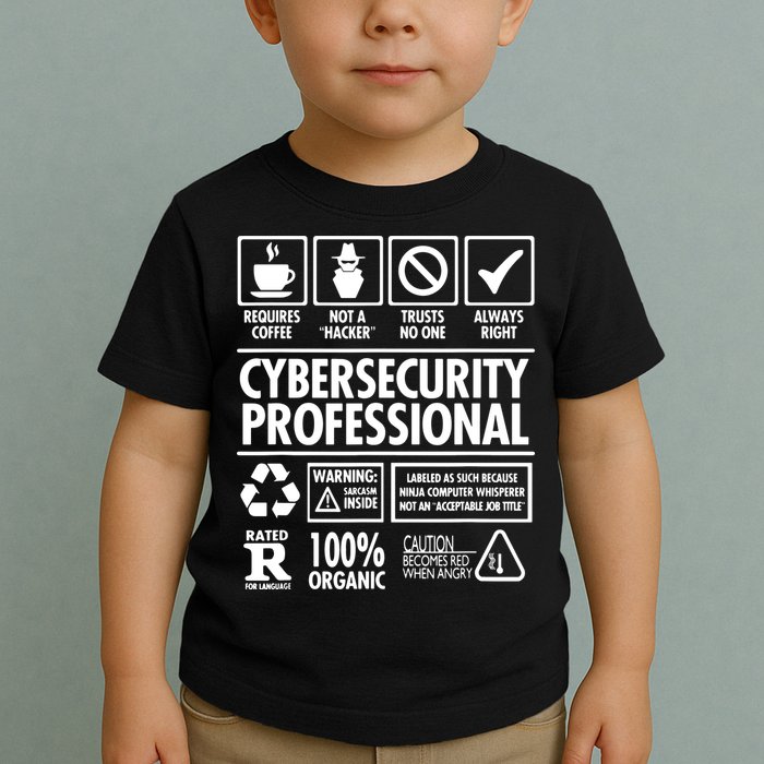 Cybersecurity Professional Not A Hacker Toddler T-Shirt