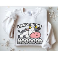 Cow Pun Not In The Mood Calf & Cattle Sweatshirt