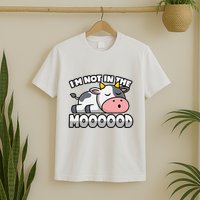 Cow Pun Not In The Mood Calf & Cattle T-Shirt
