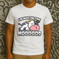 Cow Pun Not In The Mood Calf & Cattle T-Shirt
