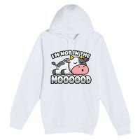 Cow Pun Not In The Mood Calf & Cattle Premium Pullover Hoodie