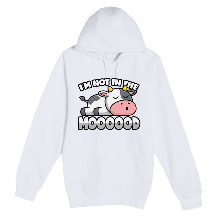 Cow Pun Not In The Mood Calf & Cattle Premium Pullover Hoodie