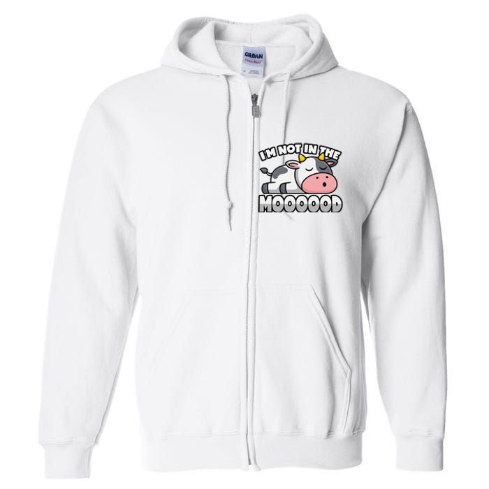 Cow Pun Not In The Mood Calf & Cattle Full Zip Hoodie