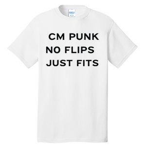 Cm Punk No Flips Just Fits Tall T-Shirt