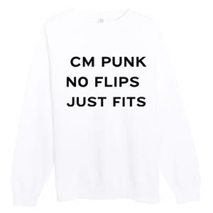 Cm Punk No Flips Just Fits Premium Crewneck Sweatshirt