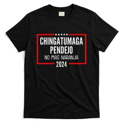 Chingatumaga Pendejo No Mas Naranja 2024 Funny Anti Trump T-Shirt