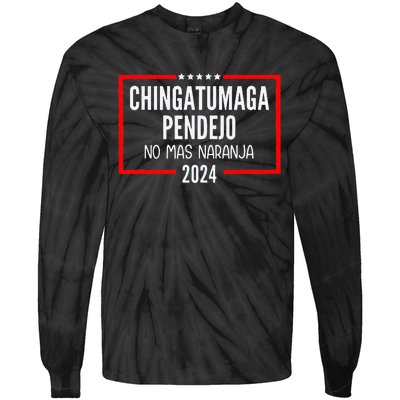 Chingatumaga Pendejo No Mas Naranja 2024 Funny Anti Trump Tie-Dye Long Sleeve Shirt