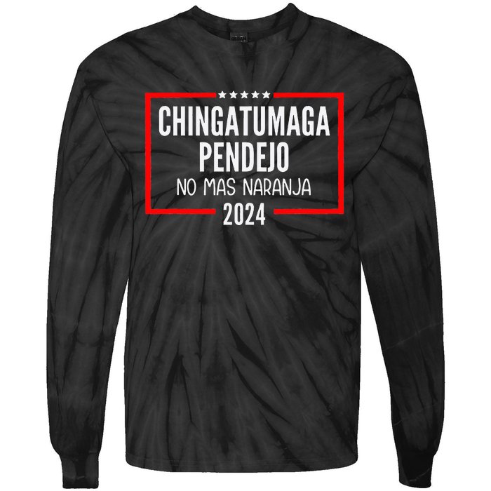 Chingatumaga Pendejo No Mas Naranja 2024 Funny Anti Trump Tie-Dye Long Sleeve Shirt