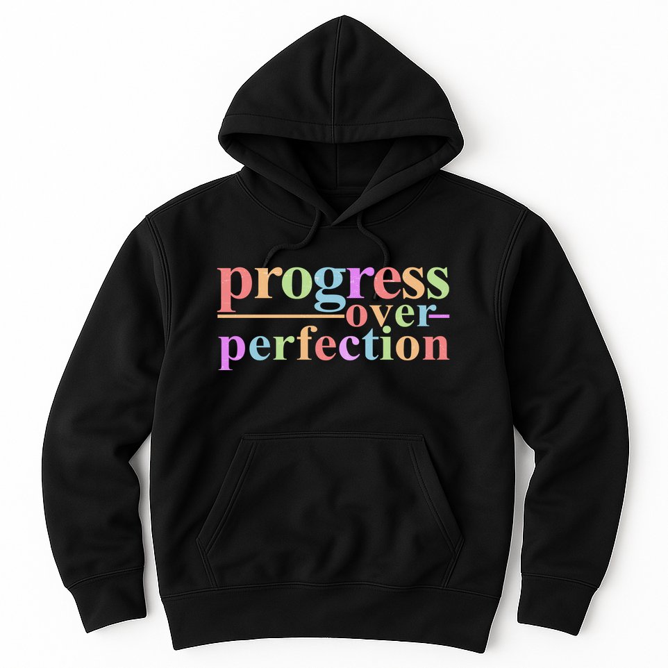 Colorful Progress Over Perfection Hoodie