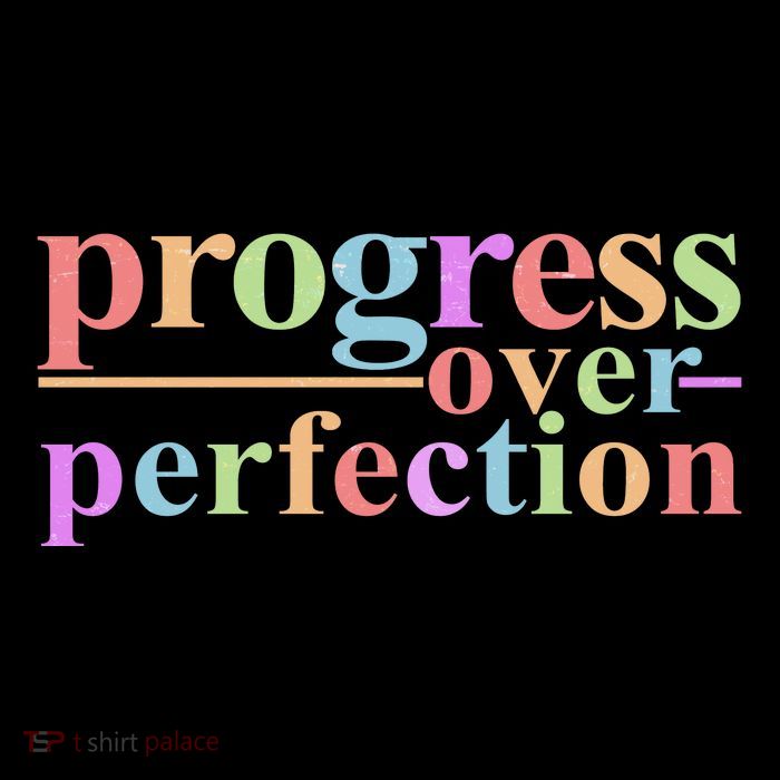 Colorful Progress Over Perfection Tall T-Shirt