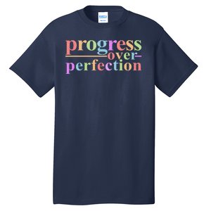 Colorful Progress Over Perfection Tall T-Shirt