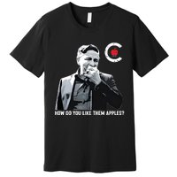 Conservative Party Of Canada How Do You Like Them Apples Pierre Bring It Home Premium T-Shirt