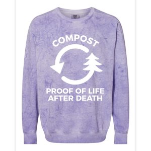 Compost Proof Of Life After Death Composting Gift Colorblast Crewneck Sweatshirt